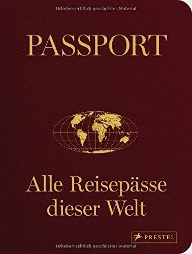 Passport: Alle Reisepässe dieser Welt