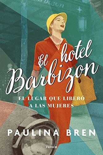 El hotel Barbizon: El lugar que liberó a las mujeres (Contextos)