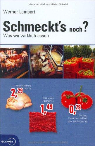 Schmeckt's noch? Was wir wirklich essen