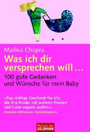 Was ich dir versprechen will ... 100 gute Gedanken und Wünsche für mein Baby