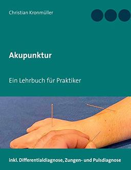 Akupunktur: Eine westliche Einführung in eine fernöstliche Therapie