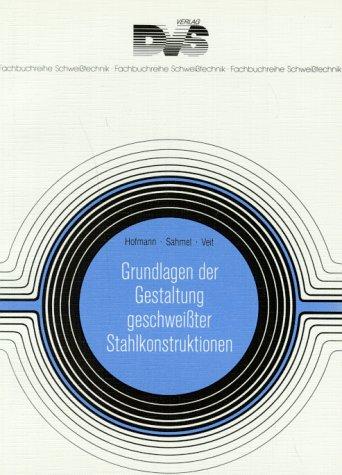 Grundlagen der Gestaltung geschweisster Stahlkonstruktionen