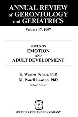 Annual Review of Gerontology and Geriatrics, Volume 17, 1997: Focus on Emotion and Adult Development (Annual Review of Gerontology & Geriatrics)