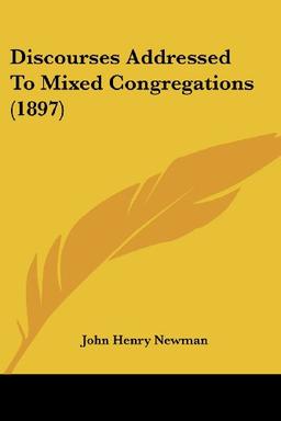 Discourses Addressed To Mixed Congregations (1897)