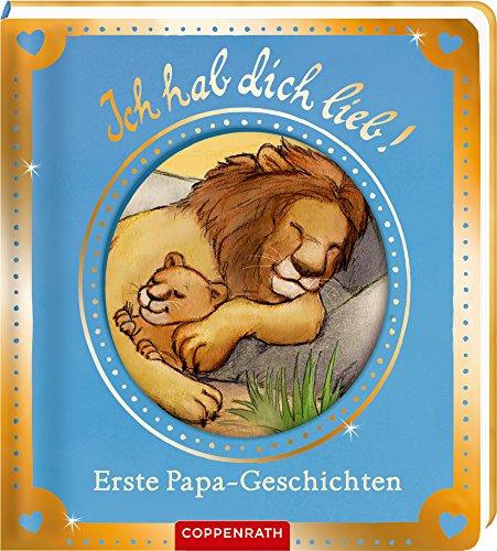 Ich hab dich lieb!: Erste Papa-Geschichten