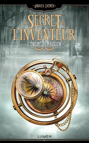 Le secret de l'inventeur. Vol. 2. L'énigme du magicien