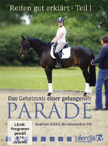 Reiten gut erklärt Teil 1: Das Geheimnis einer gelungenen Parade