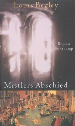 Mistlers Abschied. Roman