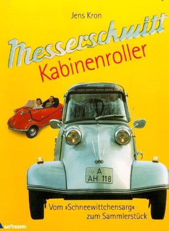 Messerschmitt Kabinenroller. Vom Schneewittchensarg zum Sammlerstück