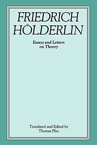 Friedrich Holderlin (Suny Series Intersections : Philosophy and Critical Theory): Essays and Letters on Theory