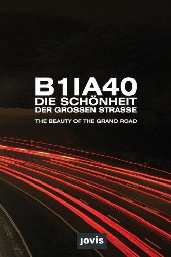 B1 /A40: Die Schönheit der grossen Strasse