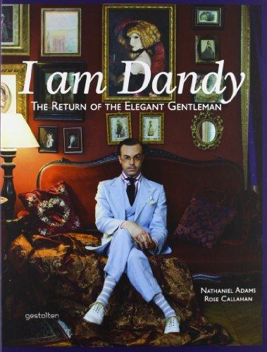 I am Dandy: The Return of the Elegant Gentleman