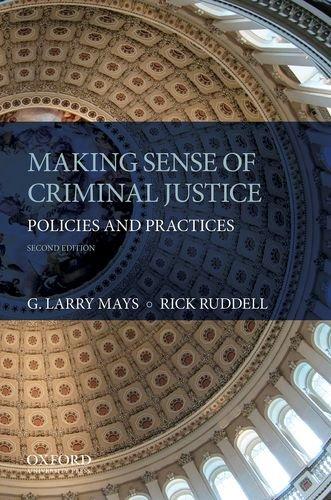 Making Sense of Criminal Justice: Policies and Practices