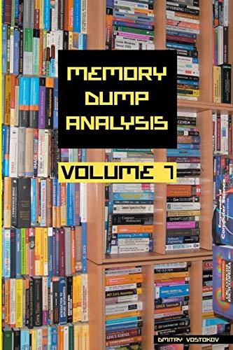 Memory Dump Analysis Anthology, Volume 7 (Memory Dump Analysis Anthology (Diagnomicon))