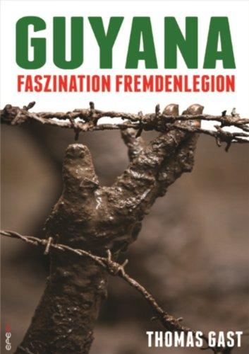 Guyana: Faszination Fremdenlegion