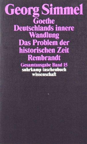 Gesamtausgabe in 24 Bänden: Band 15: Goethe. Deutschlands innere Wandlung. Das Problem der historischen Zeit. Rembrandt (suhrkamp taschenbuch wissenschaft)