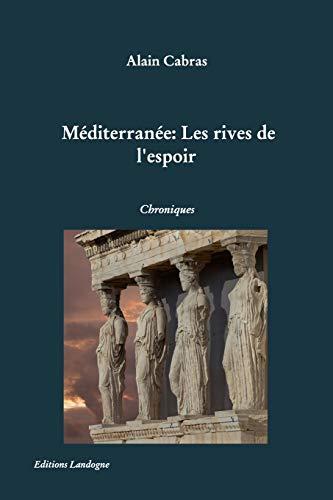 Méditerranée: Les rives de l'espoir