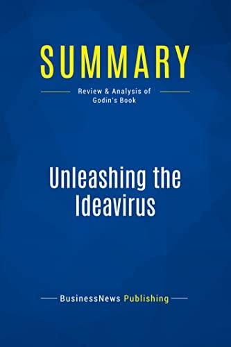 Summary: Unleashing the Ideavirus: Review and Analysis of Godin's Book