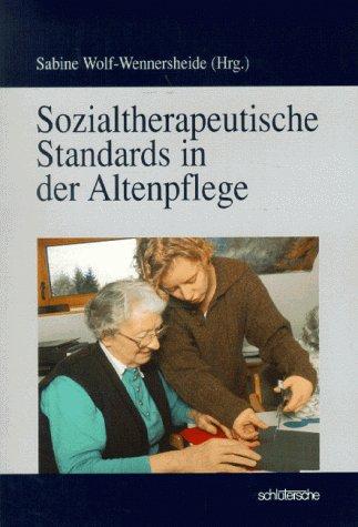 Sozialtherapeutische Standards in der Altenpflege