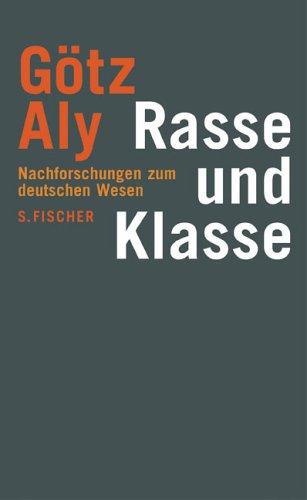 Rasse und Klasse: Nachforschungen zum deutschen Wesen