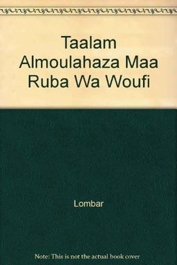 TAALAM ALMOULAHAZA MAA RUBA WA WOUFI