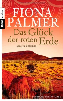 Das Glück der roten Erde: Australienroman