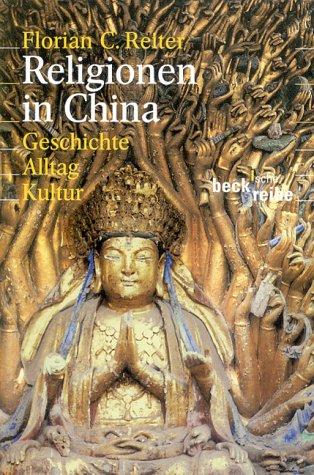 Religionen in China. Geschichte, Alltag, Kultur