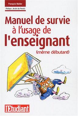 Manuel de survie à l'usage de l'enseignant (même débutant)