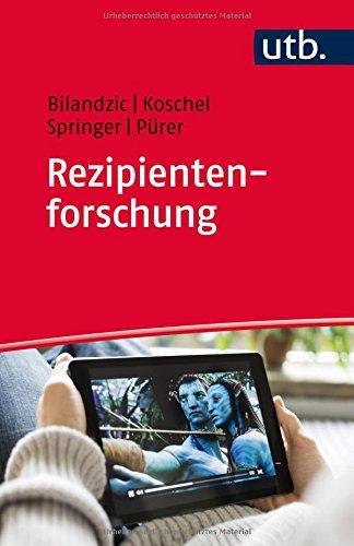 Rezipientenforschung: Mediennutzung - Medienrezeption - Medienwirkung