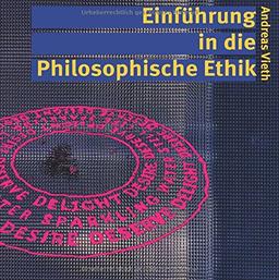 Einführung in die Philosophische Ethik