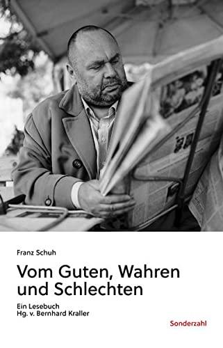 Vom Guten, Wahren und Schlechten: Ein Lesebuch