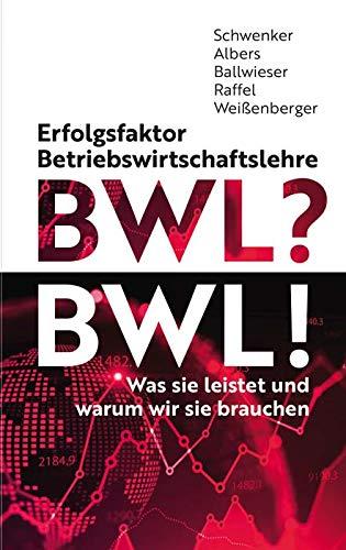 Erfolgsfaktor Betriebswirtschaftslehre: Was sie leistet und warum wir sie brauchen