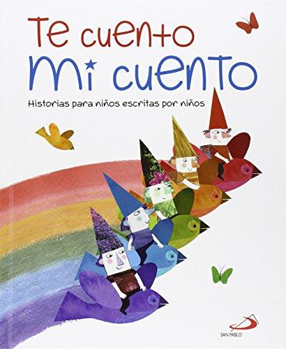 Te cuento mi cuento: Historias para niños escritas por niños (Brujula Oro 12 Años)