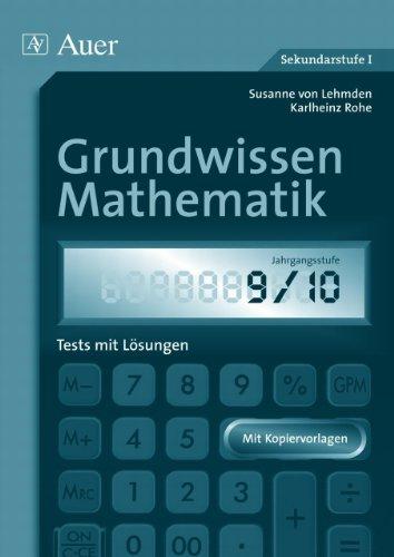 Grundwissen Mathematik 9/10: Tests mit Lösungen