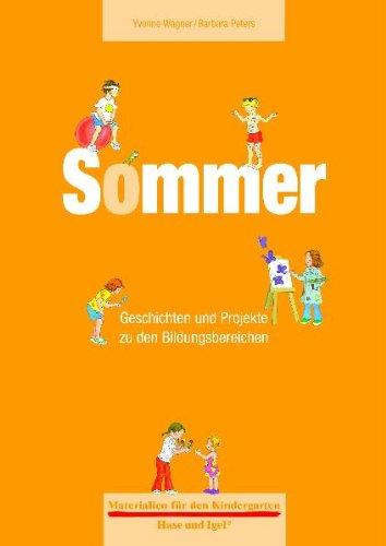 Materialien für den Kindergarten: Sommer: Geschichten und Projekte zu den Bildungsbereichen