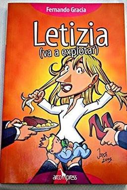 Leticia va a explotar