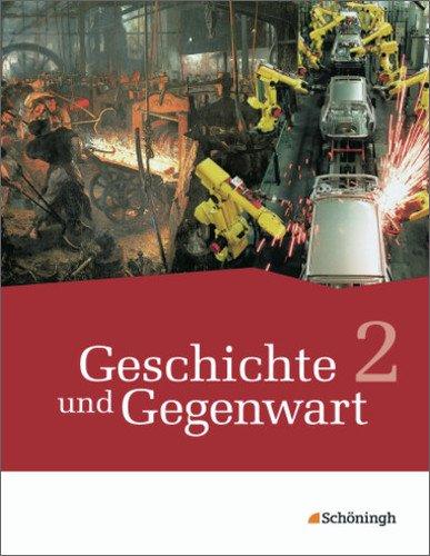 Geschichte und Gegenwart - Geschichtswerk für das mittlere Schulwesen in Nordrhein-Westfalen u.a. - Neubearbeitung: Band 2