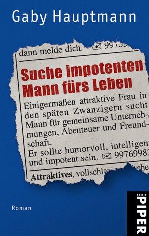 Suche impotenten Mann fürs Leben: Roman