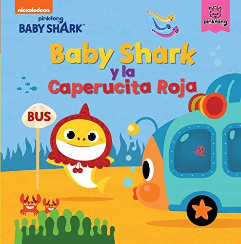 Baby Shark. Un cuento - Baby shark y la caperucita roja (Nickelodeon)