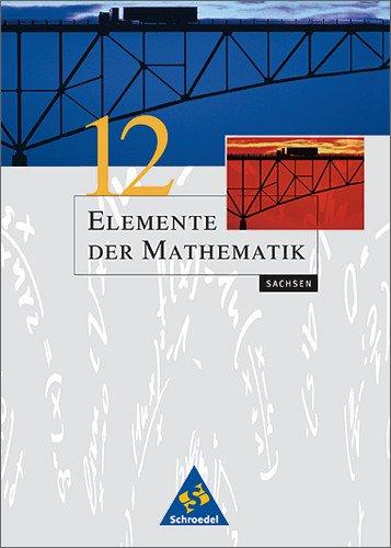 Elemente der Mathematik - Ausgabe 1999 für die Sekundarstufe II: Elemente der Mathematik SII - Ausgabe 2001 für Sachsen: Schülerband 12