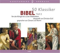 50 Klassiker Bibel Band 2. 3 CDs: Von den Königen bis zu den Makkabäern