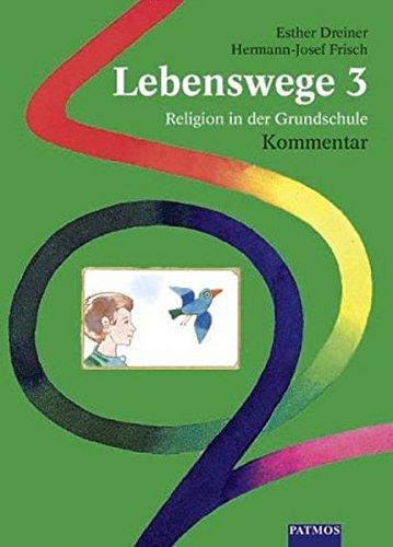 Lebenswege. Religion in der Grundschule: Lebenswege, Kommentar