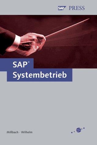 SAP-Systembetrieb: Standard Operation Environment für mySAP- und R/3 Enterprise-Systeme (SAP PRESS)