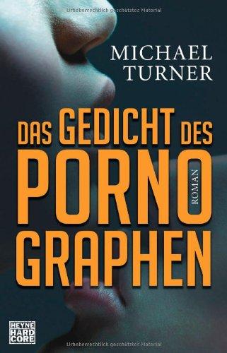 Das Gedicht des Pornographen: Roman