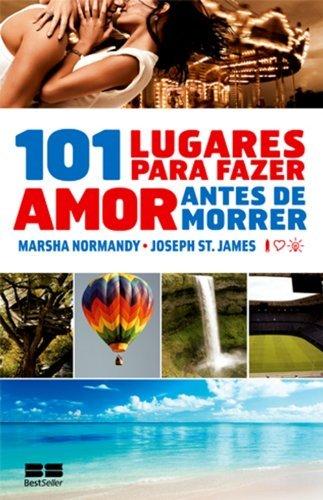 101 Lugares Para Fazer Sexo Antes De Morrer (Em Portuguese do Brasil)