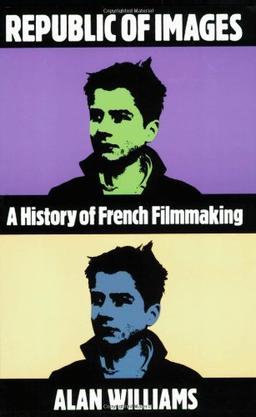 Republic of Images: A History of French Filmmaking (Oxford Medical Publications)