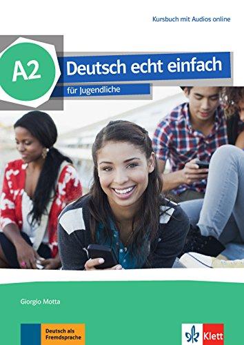 Deutsch echt einfach A2: Deutsch für Jugendliche. Kursbuch mit Audios und Videos online (Deutsch echt einfach / Deutsch für Jugendliche)