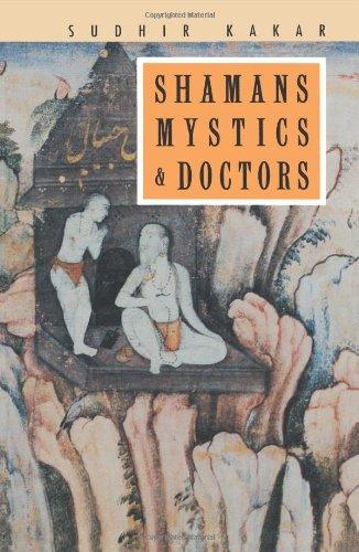 Shamans, Mystics and Doctors: A Psychological Inquiry into India and its Healing Traditions