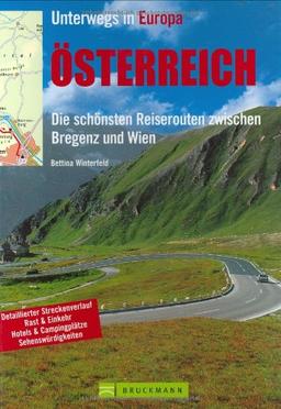 Österreich. Die schönsten Reiserouten zwischen Bregenzer Wald und Wachau