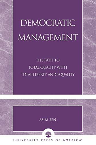 DEMOCRATIC MANAGEMENT                 PB: The Path to Total Quality with Total Liberty and Equality